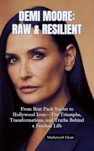 DEMI MOORE–RAW & RESILIENT: From Brat Pack Starlet to Hollywood Icon—The Triumphs, Transformations, and Truths Behind a Fearless Life
