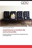 judicatura de santo domingo  Judicatura y medios de comunicación: Ensayo sobre sus relaciones, dependencias y divergencias