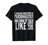 multiple personalities none like you sarcastic funny maglietta