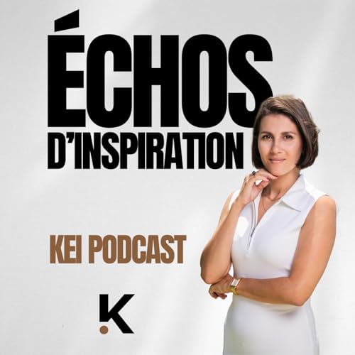 &Eacute;pisode 21 : &Eacute;chos d&rsquo;inspiration &ndash; La puissance de la gratuit&eacute;