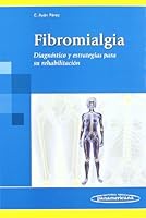 Fibromialgia: Diagnóstico y estrategias para su rehabilitación 8498353270 Book Cover