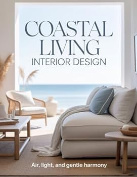 Paperback Coastal Living Interior Design: Air, Light, and Gentle Harmony Book