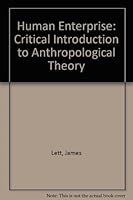 Human Enterprise: A Critical Introduction to Anthropological Theory 0813304229 Book Cover