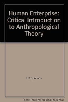 Paperback The Human Enterprise: A Critical Introduction To Anthropological Theory Book