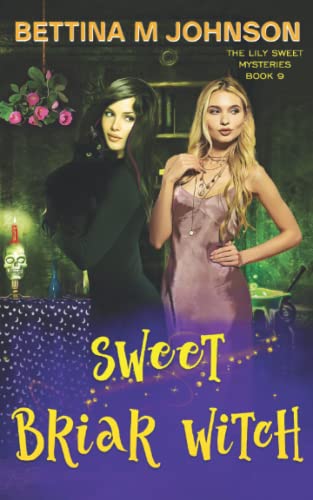 Sweet Briar Witch: The Lily Sweet: Briar Witch Paranormal Mysteries Book 9 (Lily Sweet Mysteries)