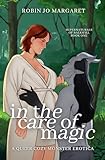 In the Care of Magic: a queer cozy monster erotic novella (Supernaturals of Balkwill)