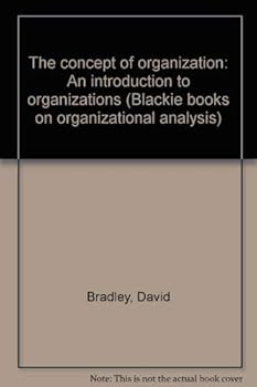 Paperback The concept of organization: An introduction to organizations (Blackie books on organizational analysis) Book