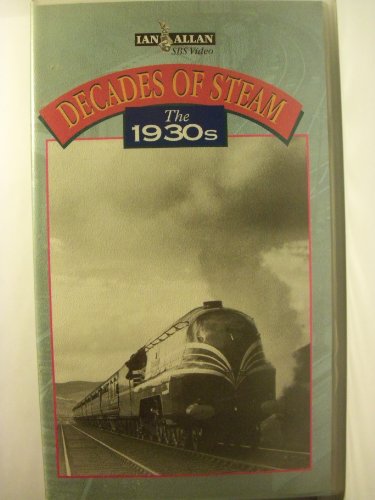 Decades Of Steam: 1930s [VHS]