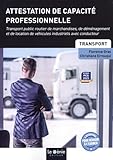  Attestation de capacité professionnelle: Transport public routier de marchandises, de déménagement et de location de véhicules industriels avec conducteur