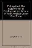 Pulling Apart: The Deterioration of Employment and Income in North America Under Free Trade
