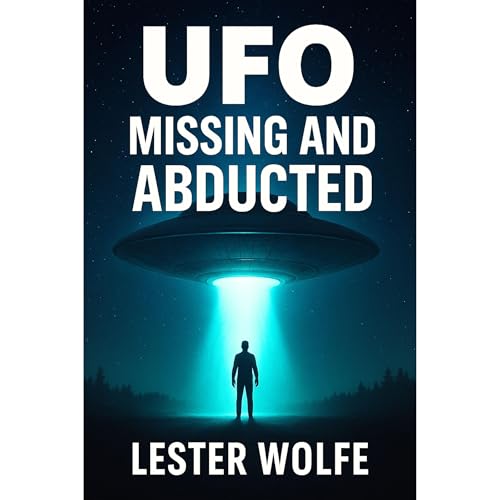 UFO - Missing and Abducted Audiolibro Por Lester Wolfe arte de portada