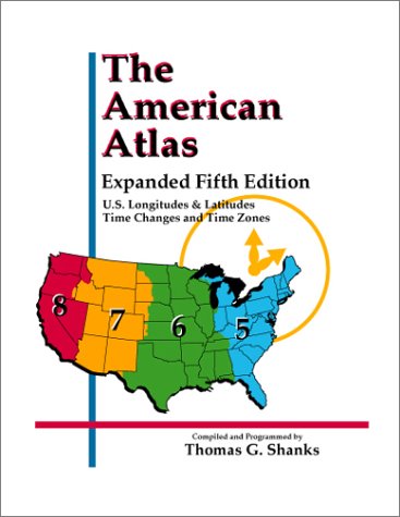 The American Atlas: U.S. Longitudes & Latitudes Time Changes and Time Zones cover