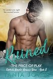 Download RUINED - The Price of Play: Everhide Rockstar Romance Series Book 2 Kindle Editon