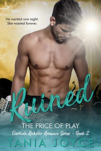 RUINED - The Price of Play: Everhide Rockstar Romance Series Book 2 Kindle Editon