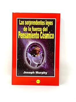 Las Sorprendentes Leyes de la Fuerza del Pensamiento Cosmico
