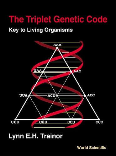 Triplet Genetic Code, The: Key To Living Organisms