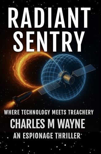 Radiant Sentry: Where Technology Meets Treachery (Watchtower Series Book 1)