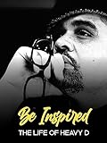 The Life of Heavy D - Be Inspired
