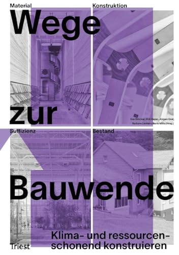 Wege zur Bauwende: Klima- und ressourcenschonend konstruieren