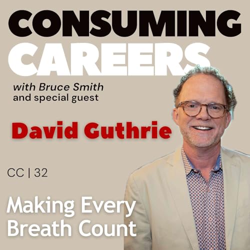 CC 32 | David Guthrie: Making Every Breath Count