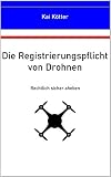 Registrierungspflicht von Drohnen: Rechtlich sicher abheben