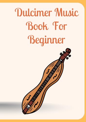 dulcimer music book for beginner: Selection of easy Dulcimer songs