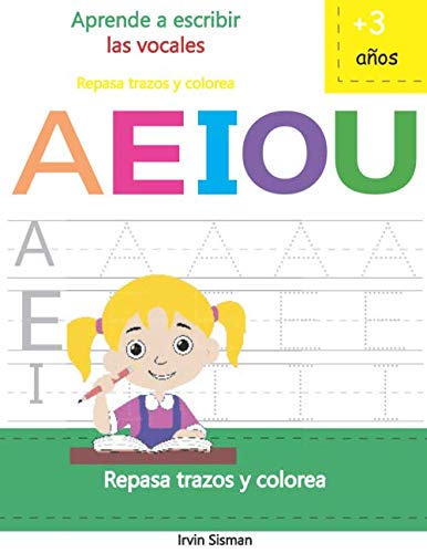 Aprende a escribir las vocales: Repasa trazos y colorea