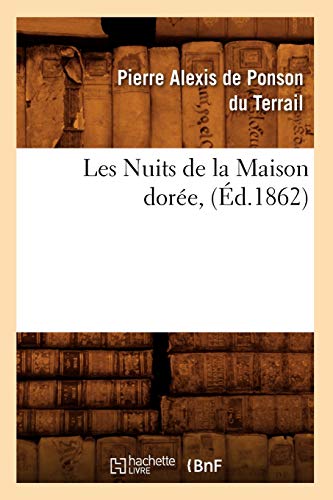 Les Nuits de la Maison dorée, (Éd.1862) (Litterature) (French Edition)