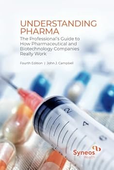 Hardcover Understanding Pharma: The Professional’s Guide to How Pharmaceutical and Biotechnology Companies Really Work Book