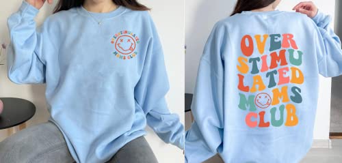 Overstimulated Moms Club Sweatshirt - Overstimulated Mom Sweater, Mom 2 Sided Sweatshirt3