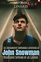 Las Increibles Aventuras de John Snowman: Negociador Supremo de las Galaxias (Spanish Edition) B088B8MC58 Book Cover