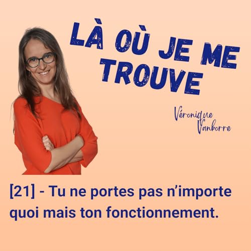 [21] &ndash; Tu ne portes pas n&rsquo;importe quoi mais ton fonctionnement. copertina
