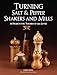 Turning Salt & Pepper Shakers and Mills: 30 Projects for Turners of All Levels