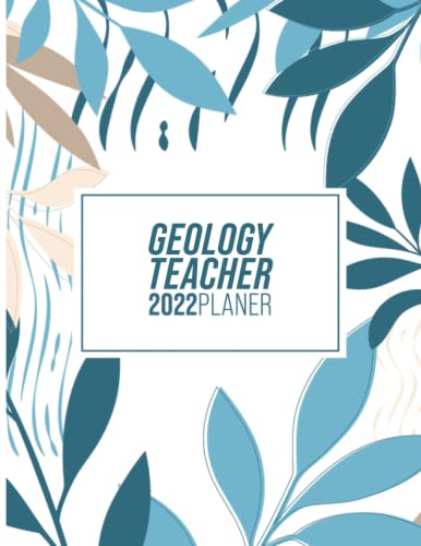 Geology Teacher 2022 Planner: Teacher planner 2022-2023 academic year, undated planner for teachers, lesson planner for teachers, journal notebook for teachers