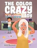 The Color Crazy Tie-Dye Lady