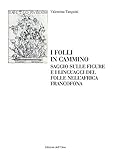  I folli in cammino. Saggio sulle figure e i linguaggi del folle nell\'africa francofona. Ediz. italiana e francese (Pegaso)