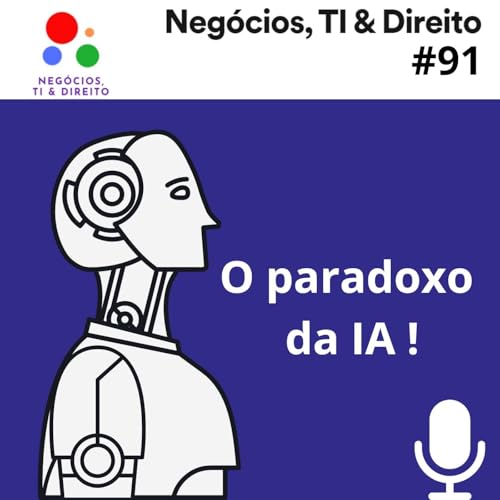 O Paradoxo da IA - Regular n&atilde;o &eacute; suficiente !