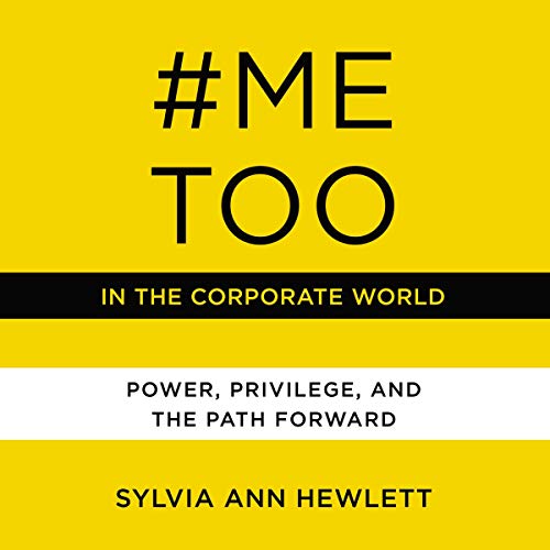 #MeToo in the Corporate World: Power, Privilege, and the Path Forward book cover