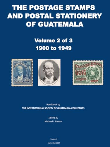 The Postal Stamps and Postal Stationery of Guatemala: Volume 2 of 3: 1900 to 1949 image 2