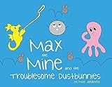 Max the Mine and the Troublesome Dustbunnies
