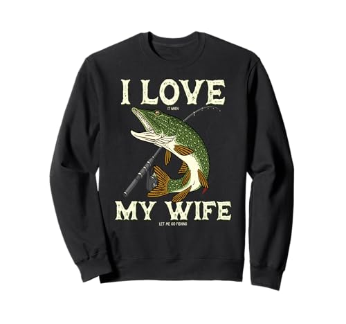 I Love It Pike When My Wife Let Me Go Fishing �g���[�i�[