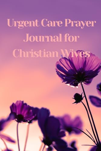 Urgent Care Prayer Journal for Christian Wives