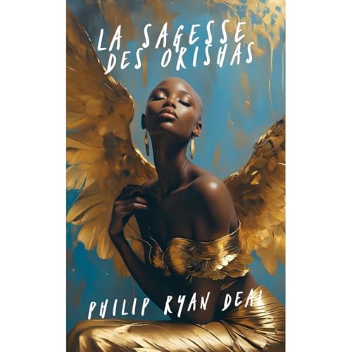 La Sagesse des Orishas Audiolibro Por Philip Ryan Deal arte de portada