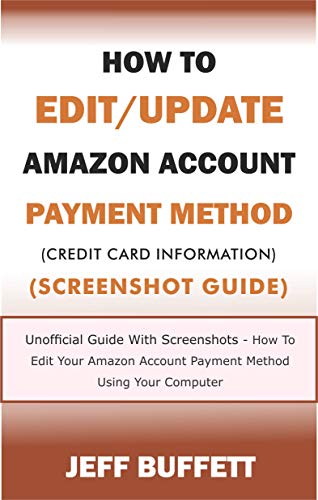 How To Edit/Update Amazon Account Payment Method (Credit Card Information) (Screenshot Guide): Unofficial