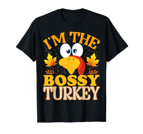 Thanksgiving I'm The Bossy Turkey Matching T-Shirt