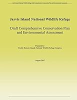 Jarvis Island National Wildlife Refuge Draft Comprehensive Conservation Plan and Environmental Assessment 1505690161 Book Cover