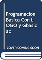 Programacion Basica Con Logo Y Gbasicac (Spanish Edition) 8448114418 Book Cover