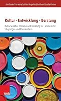Kultur - Entwicklung - Beratung: Kultursensitive Therapie Und Beratung Fur Familien Mit Sauglingen Und Kleinkindern 352540252X Book Cover