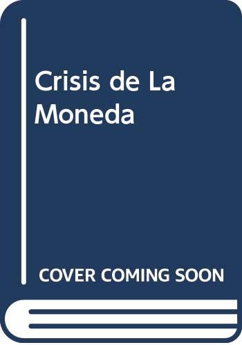Crisis de La Moneda (Spanish Edition) [Spanish] 9580430969 Book Cover