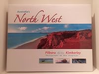 Australia's North West Pilbara to the Kimberley 097506147X Book Cover
